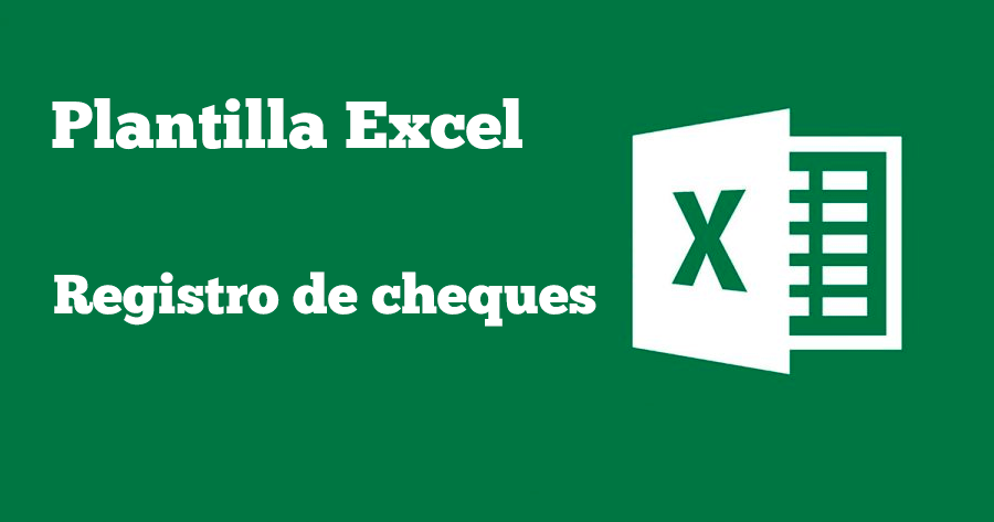 Plantilla Excel para registro de cheques